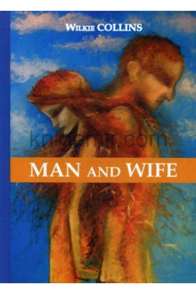 обложка Man and Wife = Муж и жена: роман на англ.яз. Collins W. от интернет-магазина Книгамир