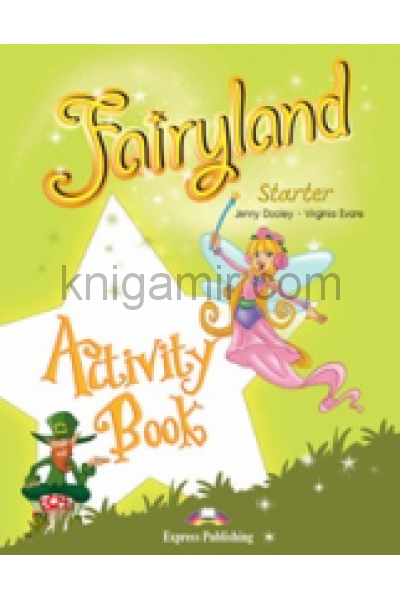 обложка Fairyland Starter. Activity Book. Beginner. Рабочая тетрадь от интернет-магазина Книгамир