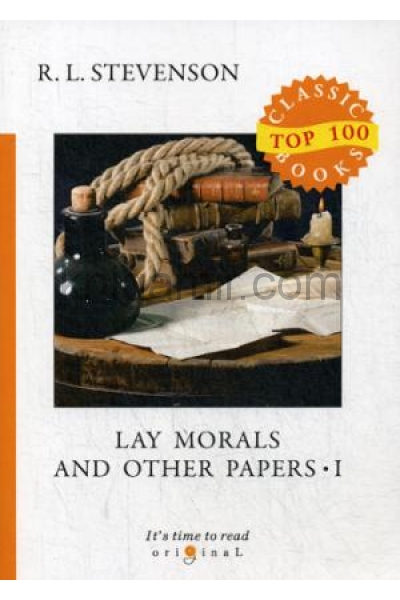 обложка Lay Morals and Other Papers I = Коллекция эссе: на англ.яз. Stevenson R.L. от интернет-магазина Книгамир