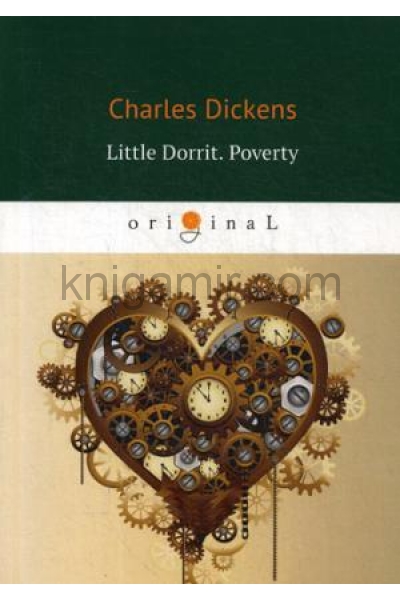 обложка Little Dorrit. Poverty. Book the First = Крошка Доррит. Бедность: роман на англ.яз. Dickens C. от интернет-магазина Книгамир