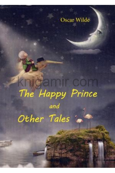 обложка The Happy Prince and Other Talis=Счастливый принц и другие сказки: на англ.яз. от интернет-магазина Книгамир