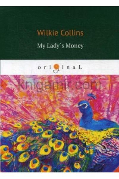 обложка My Lady`s Money = Деньги Миледи: кн. на англ.яз от интернет-магазина Книгамир
